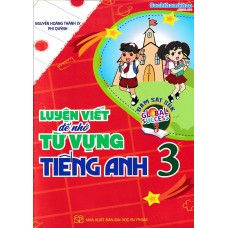Luyện viết để nhớ từ vựng tiếng Anh 3 - Global Success (Kết nối tri thức với cuộc sống) Luyện viết để nhớ từ vựng tiếng Anh 3 - Global Success (Kết nối tri thức với cuộc sống)